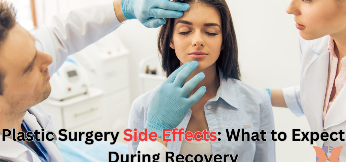 Common side effects of plastic surgery and recovery process